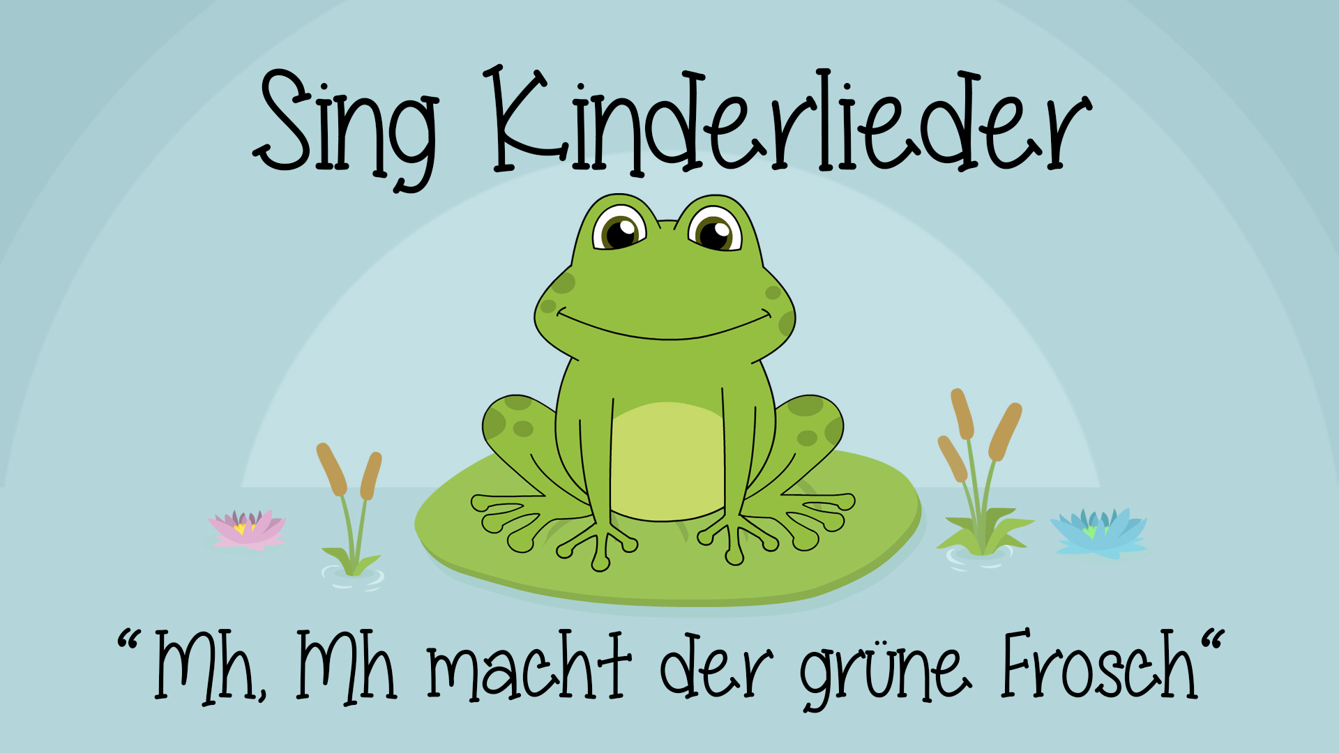 Mh, mh macht der grüne Frosch