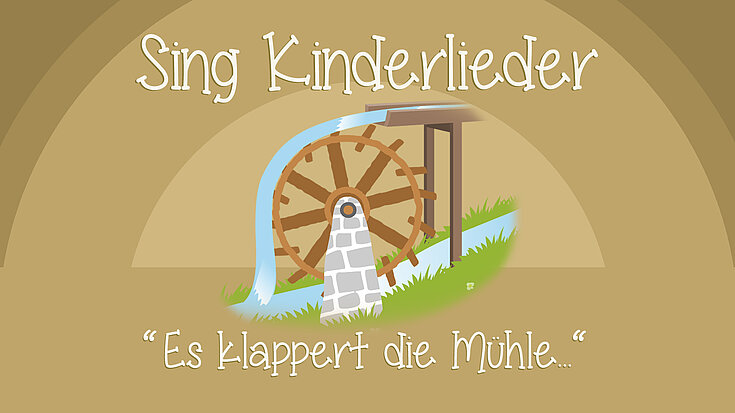 Es klappert die Mühle am rauschenden Bach