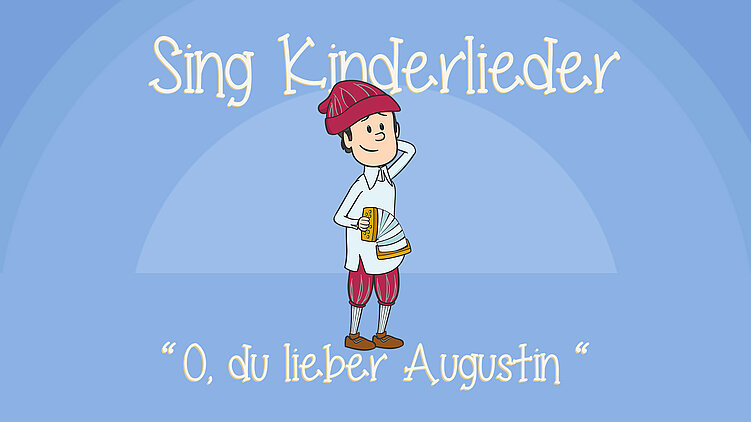 O du lieber Augustin