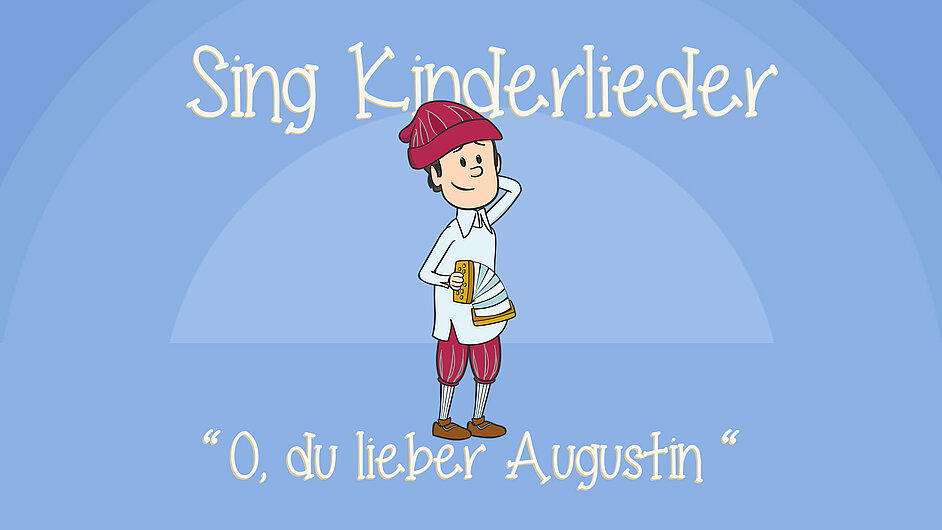 O du lieber Augustin